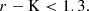 $$ \begin{aligned}&{r} - \mathrm{K} < 1.3. \end{aligned} $$