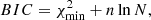 $$ \begin{aligned} BIC=\chi _{\rm min}^2+n\ln N, \end{aligned} $$