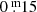 $ 0{{\overset{\text{ m}}{.}}}15 $