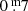 $ 0{{\overset{\text{ m}}{.}}}7 $