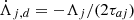 $ \dot \Lambda_{j,d}=-\Lambda_j/(2\tau_{aj}) $