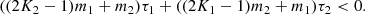 $$ \begin{aligned} ((2K_2-1)m_1+m_2)\tau _{1} +((2K_1-1)m_2+m_1)\tau _{2} < 0 . \end{aligned} $$