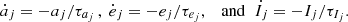 $$ \begin{aligned} \dot{a}_j =-a_j/\tau _{a_j}\, ,\ \dot{e}_j =-e_j/\tau _{e_j} ,\;\;\text{ and}\;\; \dot{I}_j =-I_j/\tau _{I_j} . \end{aligned} $$