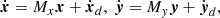 $$ \begin{aligned} \dot{{\boldsymbol{x}}}= M_x {\boldsymbol{x}} + \dot{{\boldsymbol{x}}}_d, \ \dot{{\boldsymbol{y}}}= M_y {\boldsymbol{y}} + \dot{{\boldsymbol{y}}}_d , \end{aligned} $$