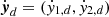 $ \dot{{\boldsymbol{y}}}_d=(\dot y_{1,d} ,\dot y_{2,d} ) $