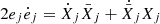 $$ \begin{aligned} 2e_j\dot{e}_j=\dot{X}_j \bar{X}_j+\dot{\bar{X}}_j X_j \end{aligned} $$