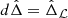 $ d \hat \Delta = \hat \Delta_{\mathcal{L}} $