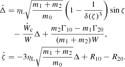 $$ \begin{aligned} \dot{\Delta }&= \eta _{\rm L} \sqrt{ \frac{m_1+m_2 }{m_0 }} \left( 1-\frac{1}{\delta (\zeta )^3} \right) \sin \zeta \nonumber \\&\quad - \frac{\dot{W}_{\rm c}}{W} \Delta + \frac{m_2 \Gamma _{10}-m_1\Gamma _{20}}{(m_1+m_2)W} , \\ \dot{\zeta }&= - 3 \eta _{\rm L} \sqrt{ \frac{m_1+m_2 }{m_0 }} \Delta + R_{10}-R_{20}.\nonumber \end{aligned} $$