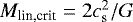 $M_{\textrm{lin,crit}}\;{=}\;2 c_{\textrm{s}}^2 /G$