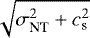$\sqrt{\sigma_{\textrm{NT}}^2 &#x002B; c_{\textrm{s}}^2}$