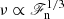 $ \nu\propto\mathscr{F}_{\mathrm{n}}^{1/3} $