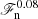 $ \mathscr{F}_{\mathrm{n}}^{0.08} $