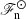 $ \mathscr{F}_{\rm n}^\odot $