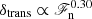 $ \delta_{\mathrm{trans}}\propto\mathscr{F}_{\mathrm{n}}^{0.30} $