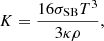 $$ \begin{aligned} K = \frac{16 \sigma _{\rm SB} T^3}{3 \kappa \rho }, \end{aligned} $$