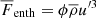 $ \overline{F}_{\mathrm{enth}}=\phi \overline{\rho} u^{\prime3} $