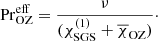 $$ \begin{aligned} \mathrm{Pr}^\mathrm{eff}_{\rm OZ} = \frac{\nu }{(\chi _{\rm SGS}^{(1)}+\overline{\chi }_{\rm OZ})}\cdot \end{aligned} $$