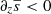 $ \partial_z \overline{s} < 0 $