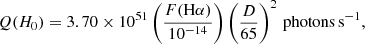Mathematical equation: $$ \begin{aligned}&{Q(H_{0})}= 3.70 \times 10^{51} \left(\frac{F(\mathrm{H}\alpha )}{10^{-14}}\right) \left(\frac{D}{65}\right)^{2}\,\mathrm{photons\,s^{-1}}, \end{aligned} $$