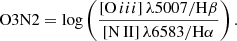 Mathematical equation: $$ \begin{aligned} \mathrm{O3N2}=\log \left(\frac{[\mathrm{O}\,iii ]\,\lambda 5007/\mathrm{H}\beta }{\mathrm{[N\,II]}\,\lambda 6583/\mathrm{H}\alpha }\right). \end{aligned} $$
