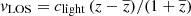 $ v_{\mathrm{LOS}} = c_{\mathrm{light}}\,(z-\overline z)/(1+\overline z) $