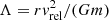 $ \Lambda = r v_{\rm rel}^2 / (G m) $
