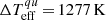 $ \Delta T^{qu}_\mathrm{eff}\,{=}\,1277\,\mathrm{K} $