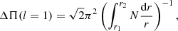 $$ \begin{aligned} \Delta \Pi (l=1) = \sqrt{2} \pi ^2 \left(\int ^{r_2}_{r_1} N \frac{\mathrm{d} r}{r}\right)^{-1}, \end{aligned} $$