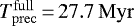 $T^{\mathrm{full}}_{\mathrm{prec}}\,{=}\,27.7\,\mathrm{Myr}$