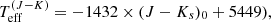 $ {T}_{\mathrm{eff}}^{(J-K)} = -1432 \times (J-K_{s})_{0} + 5449), $