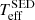 $ T_{{\rm{eff}}}^{{\rm{SED}}} $
