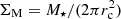 $ \Sigma_\mathrm{M} = M_\star / (2\pi r_\mathrm{c}^2) $