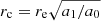$ r_{\mathrm{c}} = r_{\mathrm{e}} \sqrt{a_1/a_0} $