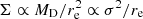 $ \Sigma \propto M_\mathrm{D}/r_\mathrm{e}^2 \propto \sigma^2/r_\mathrm{e} $