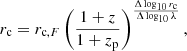 $$ \begin{aligned} r_\mathrm{c} = r_{\mathrm{c},F}\left(\frac{1+z}{1+z_\mathrm{p} }\right) ^{\frac{\Delta \log _{10}r_\mathrm{c} }{\Delta \log _{10}\lambda }}, \end{aligned} $$