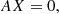 $$ \begin{aligned} {AX}=0, \end{aligned} $$