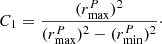 $ C_1=\frac{(r^P_{\mathrm{max}})^{2} }{(r^P_{\mathrm{max}})^{2}-(r^P_{\mathrm{min}})^{2}}\cdot $
