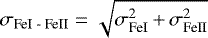 $\sigma_{\textrm{FeI - FeII}} = \sqrt{\sigma_{\textrm{FeI}}^2\,{&#x002B;}\,\sigma_{\textrm{FeII}}^2}$