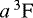 $a\,^3\textrm{F}^{}_{}$