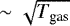 $\sim\sqrt{T_{\textrm{gas}}}$