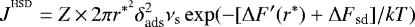 \begin{equation*} J^{^{\textrm{HSD}}} = Z \,{\times}\, 2 \pi r^{*^2} \delta_{\textrm{ads}}^2 \nu_{\textrm{s}} \exp(-[\Delta F&#x0027;(r^*) &#x002B; \Delta F_{\textrm{sd}}]/ kT) \end{equation*}