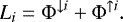 \begin{equation*} L_i = \Phi^{\downarrow i} &#x002B; \Phi^{\uparrow i} .\end{equation*}