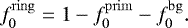 \begin{equation*} f^{\mathrm{ring}}_0 = 1 - f^{\mathrm{prim}}_0 - f^{\mathrm{bg}}_0. \end{equation*}