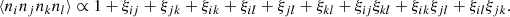$$ \begin{aligned} \langle n_in_jn_kn_l\rangle \propto 1+\xi _{ij}+\xi _{jk}+\xi _{ik}+\xi _{il}+\xi _{jl}+\xi _{kl}+\xi _{ij}\xi _{kl}+\xi _{ik}\xi _{jl}+\xi _{il}\xi _{jk}. \end{aligned} $$