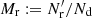 $ M_{\rm r} := N^{\prime}_{\rm r}/N_{\rm d} $