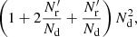 $$ \begin{aligned} \left(1 + 2\frac{N^{\prime }_{\rm r}}{N_{\rm d}} + \frac{N^{\prime }_{\rm r}}{N_{\rm d}}\right)N_{\rm d}^2 , \end{aligned} $$