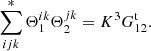 $$ \begin{aligned} \sum ^*_{ijk}\Theta ^{ik}_1\Theta ^{jk}_2 = K^3G^\mathrm{t}_{12}. \end{aligned} $$