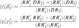 $$ \begin{aligned} \langle \gamma ^{\prime }_1\beta ^{\prime }_2\rangle&= \frac{\langle RR^{\prime }_1 \ DR_2 \rangle - \langle RR^{\prime }_1 \rangle \langle DR_2 \rangle }{\langle RR^{\prime }_1 \rangle \langle DR_2 \rangle },\nonumber \\ \langle \gamma ^{\prime }_1\gamma ^{\prime }_2\rangle&= \frac{\langle RR^{\prime }_1\ RR^{\prime }_2 \rangle - \langle RR^{\prime }_1\rangle \langle RR^{\prime }_2\rangle }{\langle RR^{\prime }_1\rangle \langle RR^{\prime }_2\rangle } \end{aligned} $$