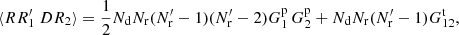$$ \begin{aligned} \langle RR^{\prime }_1 \ DR_2 \rangle = \frac{1}{2} N_{\rm d}N_{\rm r}(N^{\prime }_{\rm r}-1)(N^{\prime }_{\rm r}-2)G^\mathrm{p}_1\,G^\mathrm{p}_2 + N_{\rm d}N_{\rm r}(N^{\prime }_{\rm r}-1)G^\mathrm{t}_{12}, \end{aligned} $$