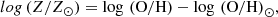 $$ \begin{aligned} log\,(Z/Z_{\odot }) = \log \,\mathrm{(O/H)} - \log \,\mathrm{(O/H)}_{\odot }, \end{aligned} $$